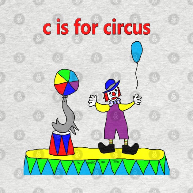 c is for circus by mygrandmatime